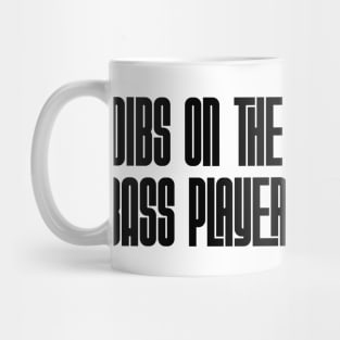 Dibs on the Bass Player Mug